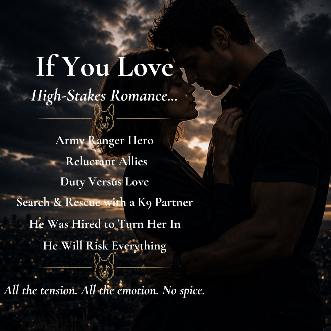 Army Ranger Hero, reluctant allies, duty versus love, search and rescue K9